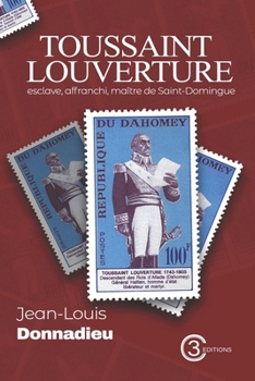 Paperback Toussaint Louverture: Esclave, affranchi, maître de Saint-Domingue [French] Book