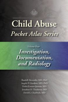 Paperback Child Abuse Pocket Atlas Series, Volume 4: Investigation, Documentation, and Radiology Book