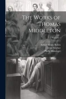 Paperback The Works of Thomas Middleton; Volume 1 Book