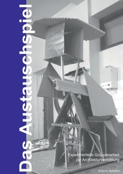 Paperback Das Austauschspiel: Gruppenarbeit zur Architekturvermittlung [German] Book
