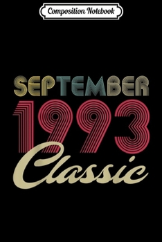 Composition Notebook: Classic September 1993 Bday Men Women Gifts 26th Birthday  Journal/Notebook Blank Lined Ruled 6x9 100 Pages