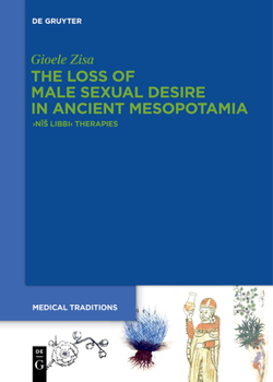 Paperback The Loss of Male Sexual Desire in Ancient Mesopotamia: >N&#299;s Libbi Book