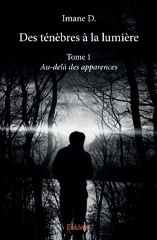 Paperback Des ténèbres à la lumière - Tome 1 [French] Book