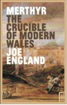 Hardcover Merthyr, the Crucible of Modern Wales Book