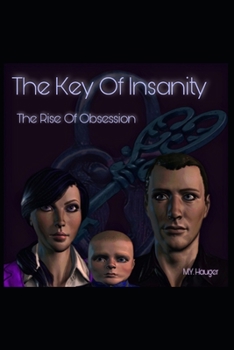 Paperback The Key Of Insanity: The Rise Of Obsession Book