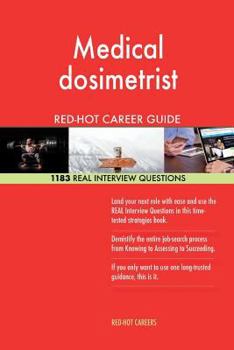 Paperback Medical dosimetrist RED-HOT Career Guide; 1183 REAL Interview Questions Book