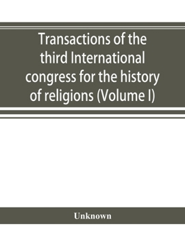 Paperback Transactions of the third International congress for the history of religions (Volume I) Book