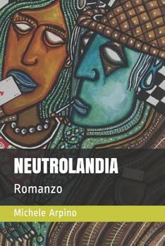 Paperback Neutrolandia: Romanzo [Italian] Book