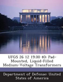 Paperback UFGS 26 12 19.00 40: Pad-Mounted, Liquid-Filled Medium-Voltage Transformers Book