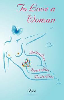 Paperback To Love A Woman or Butterflies, butterflies, butterflies... Book