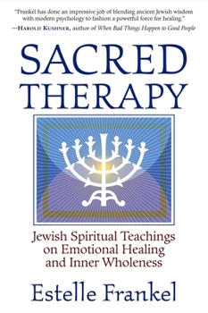 Paperback Sacred Therapy: Jewish Spiritual Teachings on Emotional Healing and Inner Wholeness Book