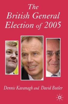 The British General Election of 2005 - Book #17 of the Nuffield Election Studies