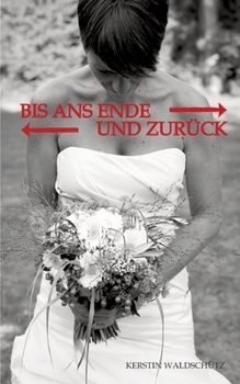 Paperback Bis ans Ende und zurück [German] Book