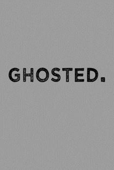 Paperback Funny Ghosted Notebook: Blank Lined Journal (Best Student or Teacher Gift): 6 x 9 inches // 120 Lined Blank Pages // College Ruled Book