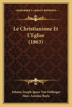 Paperback Le Christianisme Et L'Eglise (1863) [French] Book