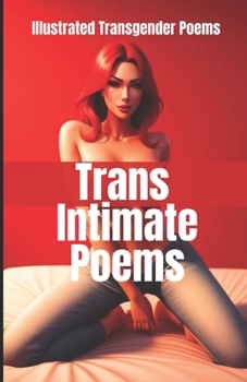 Paperback Trans Intimate Poems: Illustrated Transgender Poems Book