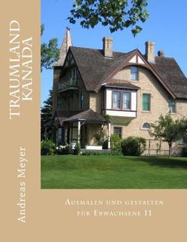 Paperback Traumland Kanada: Ausmalen und gestalten für Erwachsene 11 [German] Book