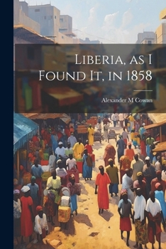 Paperback Liberia, as I Found It, in 1858 Book