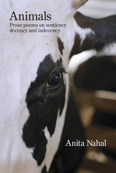 Paperback Animals: Prose Poems on Sentiency, Decency and Indecency Book
