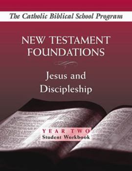 Spiral-bound New Testament Foundations: (Year Two, Student Workbook): Jesus and Discipleship Book