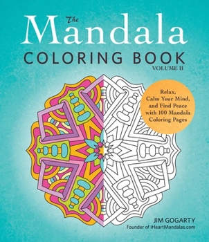 Paperback The Mandala Coloring Book, Volume II: Relax, Calm Your Mind, and Find Peace with 100 Mandala Coloring Pages Book