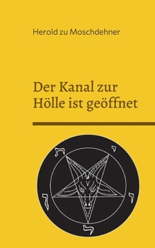 Paperback Der Kanal zur Hölle ist geöffnet: Rufe Deinen dämonischen Sklaven [German] Book