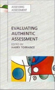 Paperback Evaluating Authentic Assessment: Problems and Possibilities in New Approaches to Assessment (Assessing Assessment) Book