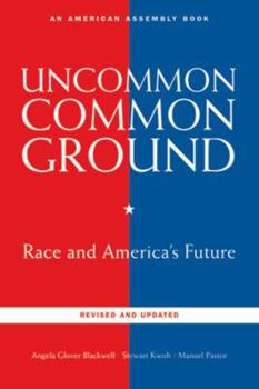 Paperback Uncommon Common Ground: Race and America's Future (Revised, Updated) Book