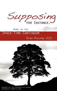 Paperback Supposing, for Instance, Here in the Space-Time Continuum Book