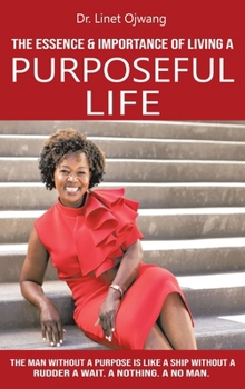 Hardcover The Essence & Importance of Living a Purposeful Life Book