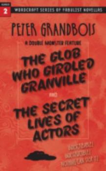 Paperback The Glob Who Girdled Granville and the Secret Lives of Actors Book