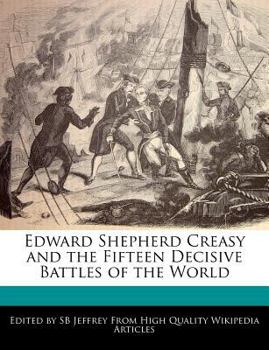 Paperback Edward Shepherd Creasy and the Fifteen Decisive Battles of the World Book