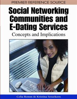 Hardcover Social Networking Communities and E-Dating Services: Concepts and Implications Book