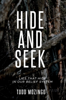 Paperback Hide and Seek: Lies that hide in our belief system Book