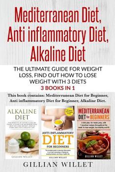 Paperback Mediterranean Diet, Anti inflammatory Diet, Alkaline Diet: The ultimate guide for weight loss, find out how to lose weight with 3 diets 3 Books in 1 Book