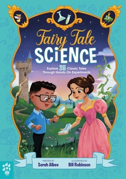 Hardcover Fairy Tale Science: Explore 25 Classic Tales Through Hands-On Experiments Book