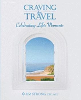 Hardcover Craving for Travel: Celebrating Life's Moments Book