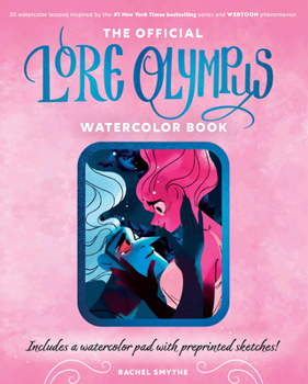 Paperback The Official Lore Olympus Watercolor Book: 20 Simple Watercolor Lessons Inspired by the #1 New York Times Bestselling Series and Webtoon Phenomenon -- Book