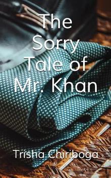 Paperback The Sorry Tale of Mr. Khan Book