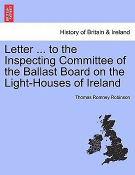 Paperback Letter ... to the Inspecting Committee of the Ballast Board on the Light-Houses of Ireland Book