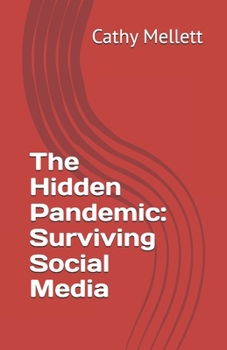 Paperback The Hidden Pandemic: Surviving Social Media Book