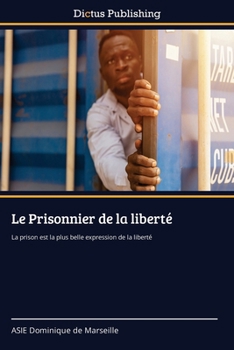 Paperback Le Prisonnier de la liberté [French] Book