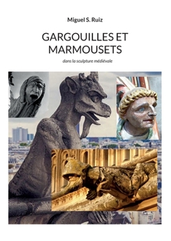 Paperback Gargouilles et marmousets: dans la sculpture médiévale [French] Book