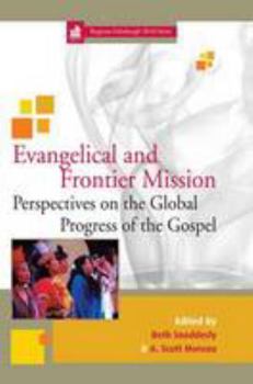 Hardcover Evangelical and Frontier Mission: Perspectives on the Global Progress of the Gospel (Regnum Edinburgh 2010 Series Book