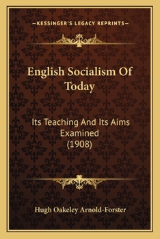 Paperback English Socialism Of Today: Its Teaching And Its Aims Examined (1908) Book