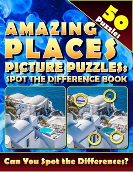 Paperback Amazing Places Picture Puzzles: Spot the Difference Book (50 Puzzles): Can You Spot All the Differences with this find and seek activity book? Book