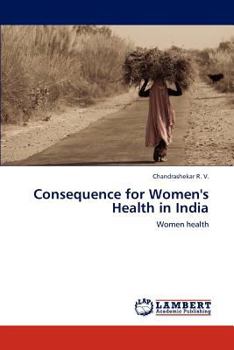 Consequence for Women's Health in India: Women health