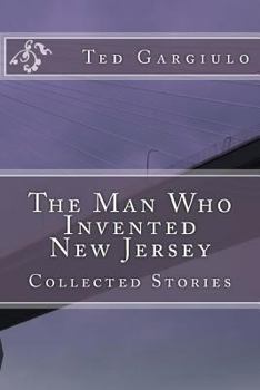 Paperback The Man Who Invented New Jersey: Collected Stories Book