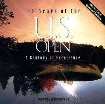 Hardcover 100 Years of the U. S. Open: A Century of Excellence Book