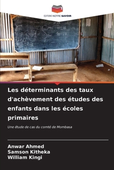 Paperback Les déterminants des taux d'achèvement des études des enfants dans les écoles primaires [French] Book